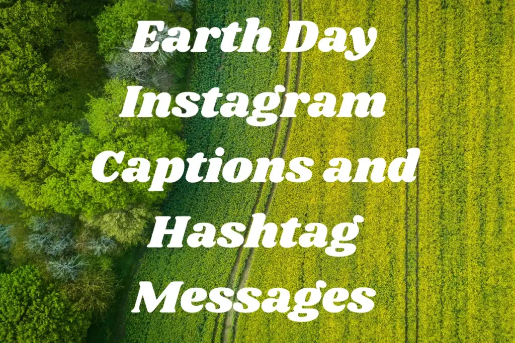 Earth Day Instagram Captions and Hashtag Messages