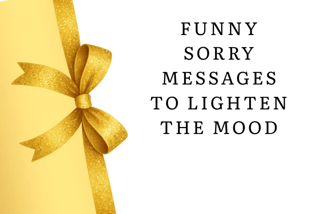 Funny Sorry Messages to Lighten the Mood