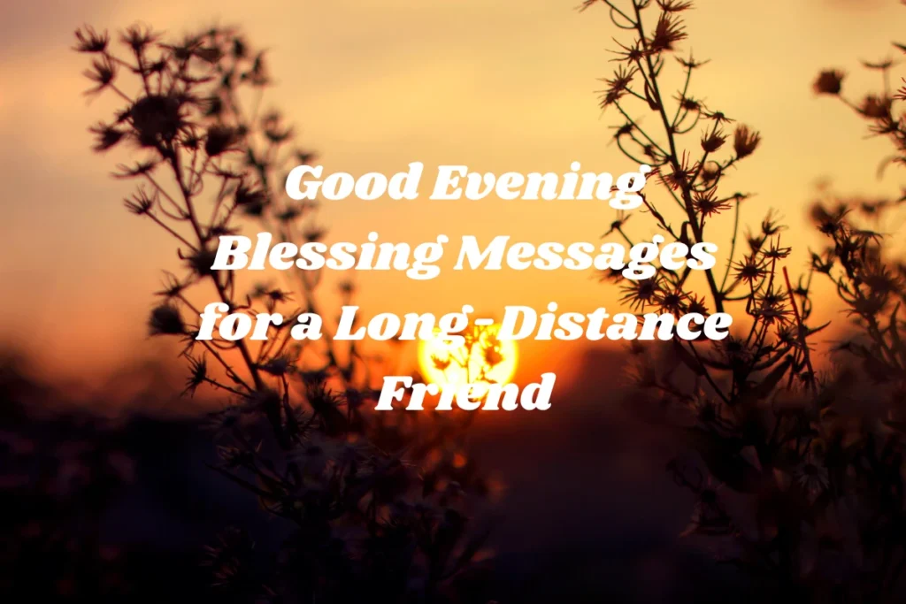 Good Evening Blessing Messages for a Long-Distance Friend
