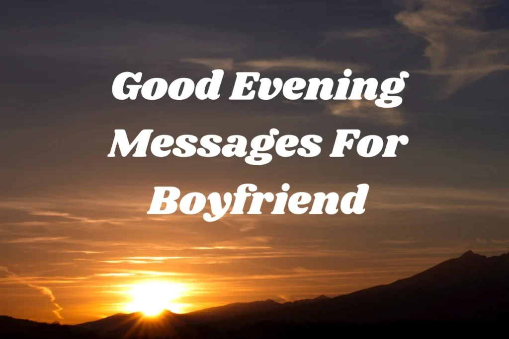 Good Evening Messages For Boyfriend